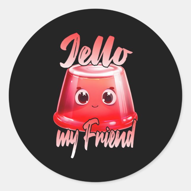 Jello My Friend Runder Aufkleber (Vorderseite)
