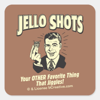 Jello Shots: Andere Lieblingssache Quadratischer Aufkleber