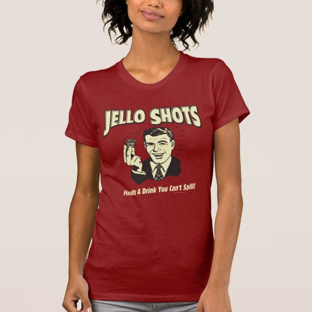Jello Shots: Trinken, dass man nicht verschütten k T-Shirt (Vorderseite)