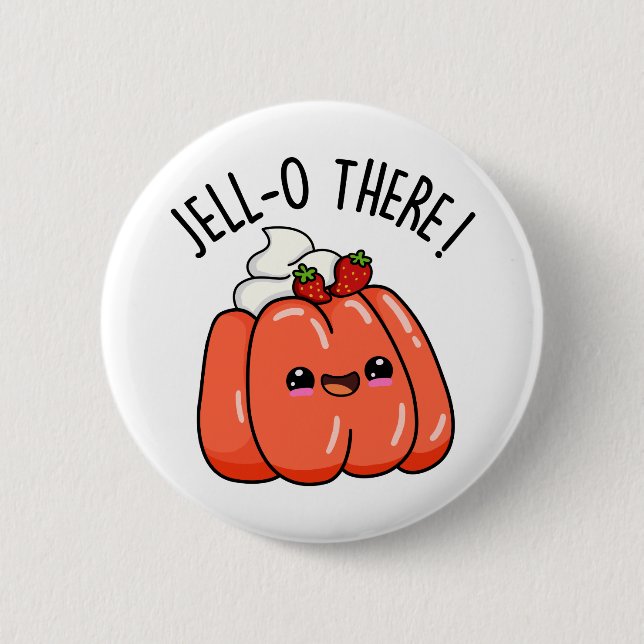 Jello There Funny Orange Jello Pun Button (Vorderseite)