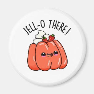 Jello There Funny Orange Jello Pun Magnet