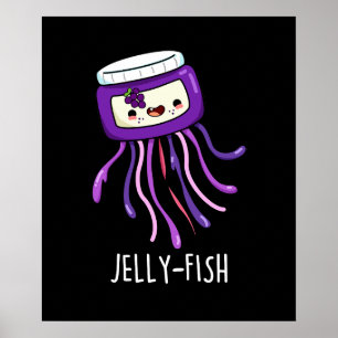 Jelly-fish Funny Jelly Jar Pun Dark BG Poster