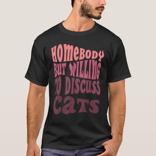 Jemand, aber willens, über Katzen Mama zu diskutie T-Shirt (Vorderseite)