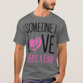 Jemand, den ich Liebe habe, braucht ein Heilmittel T-Shirt