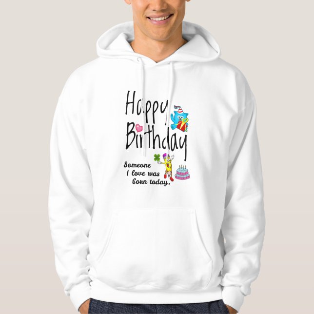 Jemand, den ich Liebe habe, war heute geboren - Ge Hoodie (Vorderseite)