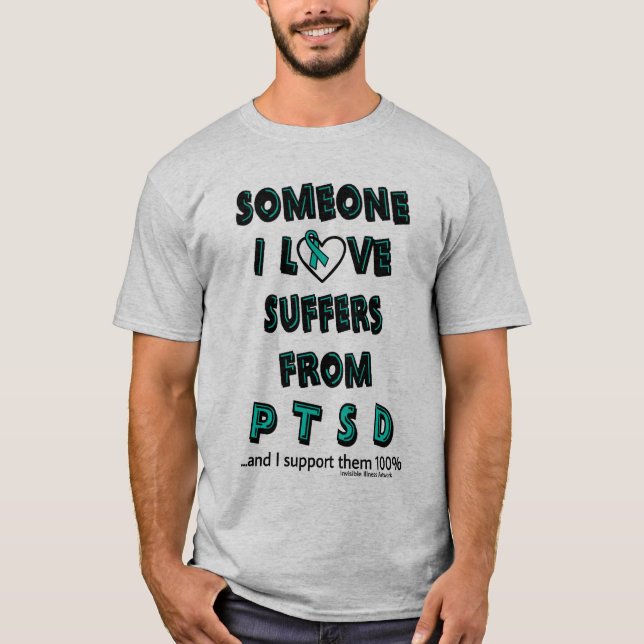Jemand, den ich Liebe...PTSD T - Shirt (Vorderseite)