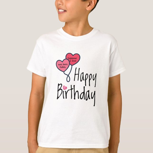 Jemand, den ich Liebe war heute geboren - Happy Bi T-Shirt (Vorderseite)