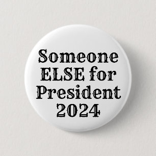 Jemand ELSE für Präsident 2024 Button