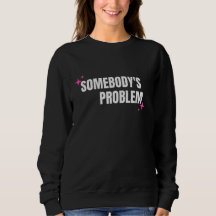 Jemand hat ein Problem Sweatshirt