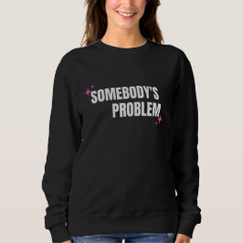 Jemand hat ein Problem Sweatshirt