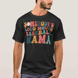 Jemand hat Loud Mouth Baseball Mama Mama Mother s  T-Shirt