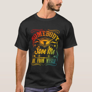 Jemand hat mich von mir selbst Gerettet T-Shirt