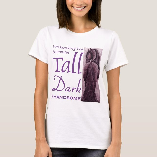 Jemand hohe Dunkelheit u. Handsom - friesisches T-Shirt (Vorderseite)