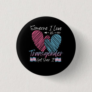 Jemand I Liebe ist Transgender Trans Flag LGBTQ Pr Button