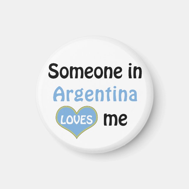 Jemand in Argentinien Lieben mir Magnet (Vorne)