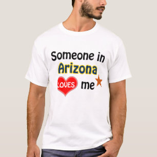 Jemand in Arizona Liebe mir T-Shirt