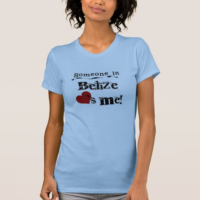 Jemand in Belize-Lieben ich T-Shirt (Vorderseite)