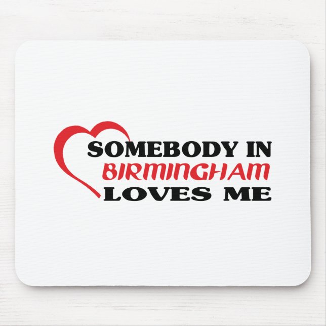 Jemand in Birmingham Lieben mich in Shirt Mousepad (Vorne)