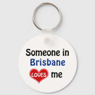 Jemand in Brisbane Lieben mich Schlüsselanhänger