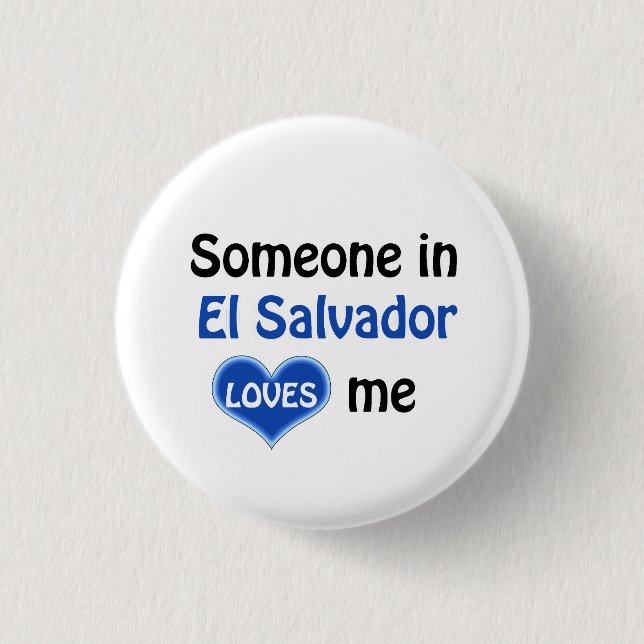 Jemand in El Salvador Lieben mir Button (Vorderseite)