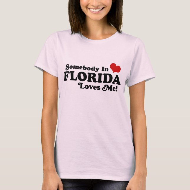 Jemand in Florida Lieben Me T-Shirt (Vorderseite)