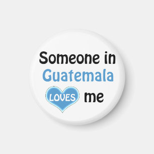 Jemand in Guatemala Liebe mir Magnet
