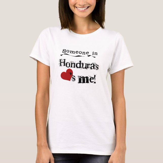 Jemand in Honduras-Lieben ich T-Shirt (Vorderseite)
