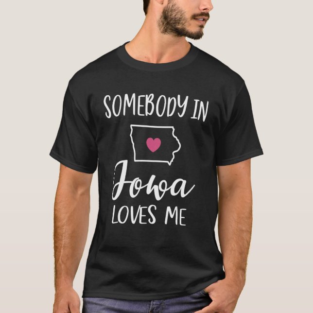 Jemand in Iowa Lieben Me Herz Zuhause Staat Karte T-Shirt (Vorderseite)