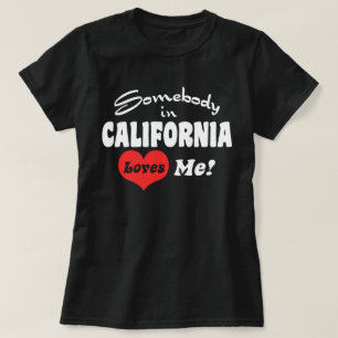 Jemand in Kalifornien Lieben ich T-Shirt