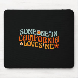 Jemand in Kalifornien liebt mich Mousepad