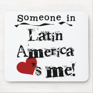 Jemand in Lateinamerika-Lieben ich Mousepad