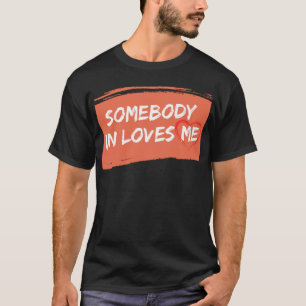 Jemand in Lieben T-Shirt