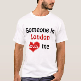 Jemand in London Lieben mir T Shirt