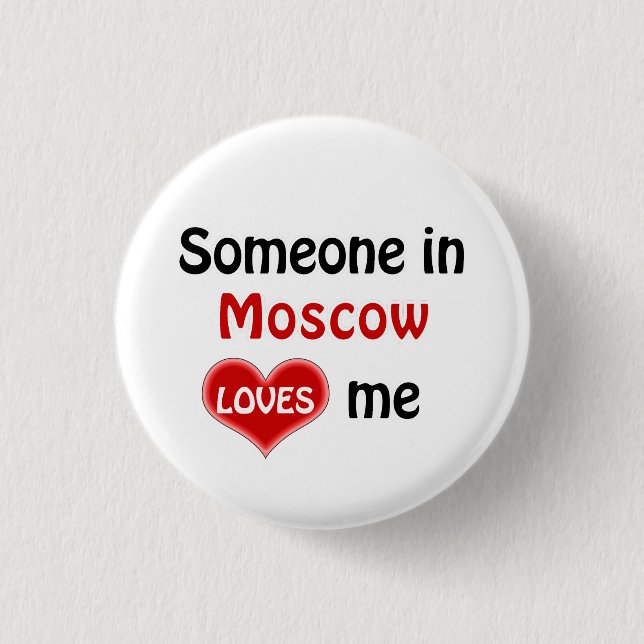 Jemand in Moskau Lieben mir Button (Vorderseite)