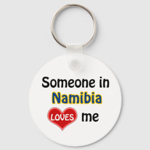 Jemand in Namibia Lieben mir Schlüsselanhänger