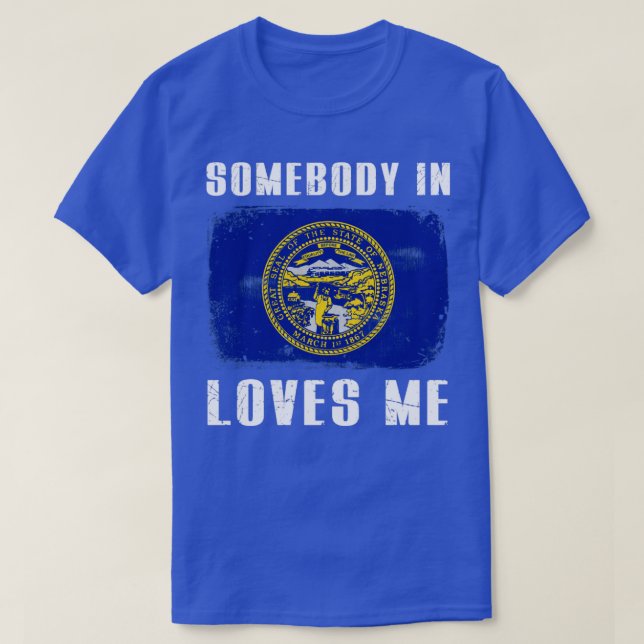 Jemand in Nebraska Lieben Ich Zuhause Staat Lover  T-Shirt (Design vorne)