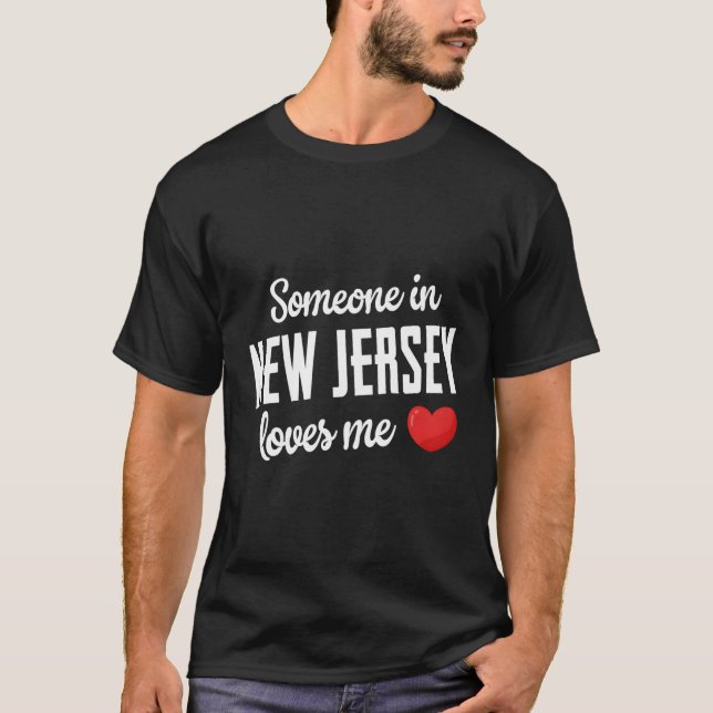 Jemand in New Jersey Lieben ich T-Shirt (Vorderseite)