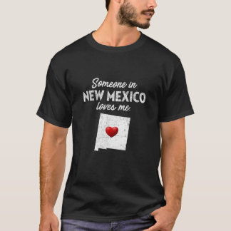 Jemand in New Mexico Lieben Me New Mexico NM T-Shirt