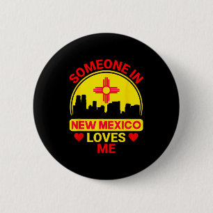 Jemand in New Mexico liebt mich. Liebt New Mexico Button