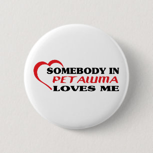 Jemand in Petaluma Liebe mich ins Shirt Button