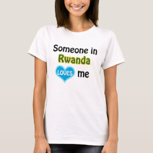Jemand in Ruanda Lieben mir T-Shirt