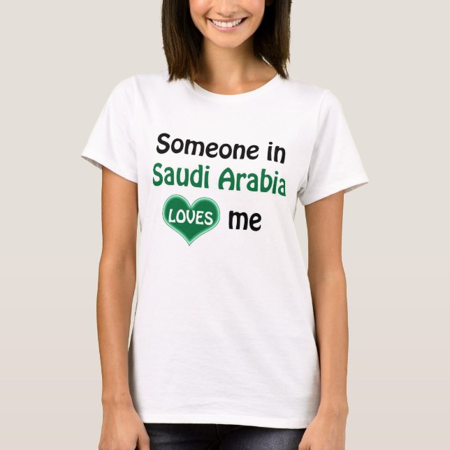 Jemand in Saudi-Arabien Lieben mir T-Shirt (Vorderseite)