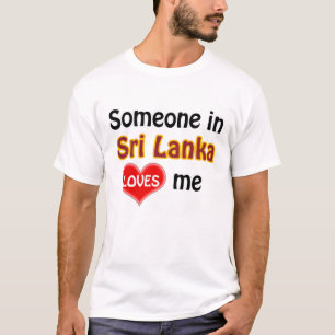 Jemand in Sri Lanka Liebe mir T-Shirt
