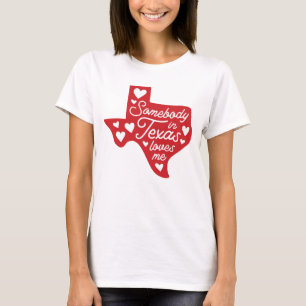 Jemand in Texas Lieben Me T-Shirt
