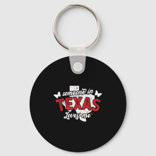 Jemand in Texas Lieben mich für lange Distanz Rela Schlüsselanhänger