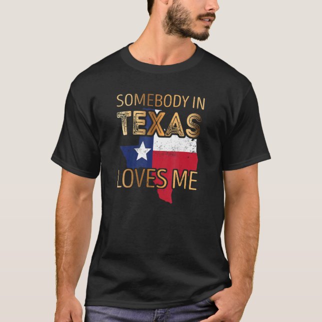 Jemand in Texas Lieben T-Shirt (Vorderseite)