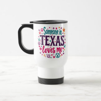 Jemand in Texas liebt mich - Retro-Texas-Hippie-Ku Reisebecher