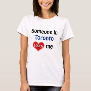 Jemand in Toronto Lieben mir T Shirt