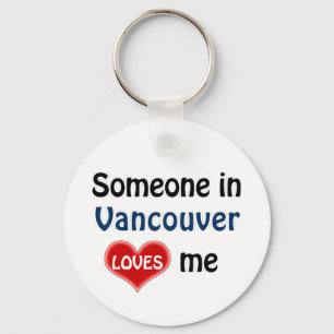 Jemand in Vancouver Lieben mir Schlüsselanhänger