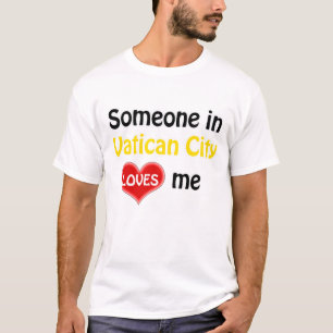 Jemand in Vatikanstadt Lieben mir T-Shirt